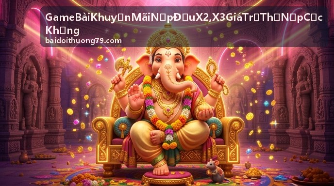 Thể lệ tham gia sự kiện khuyến mãi nạp đầu X2 X3 game bài